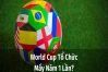 World Cup Mấy Năm Tổ Chức 1 Lần?